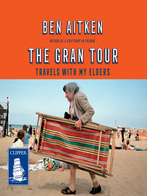 Title details for The Gran Tour by Ben Aitken - Available